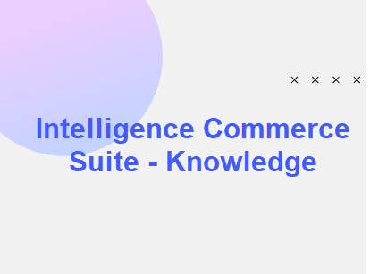Intelligence Commerce Suite - Knowledge