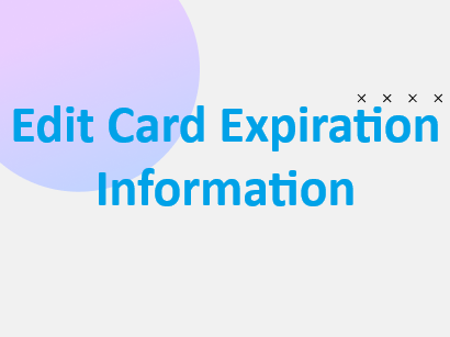 Edit Card Expiration Information