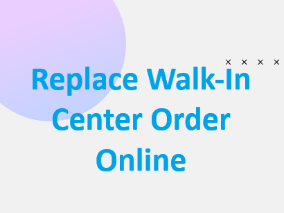 Replace Walk-in Center Order Online