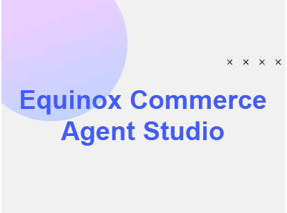 Equinox Commerce Agent Studio