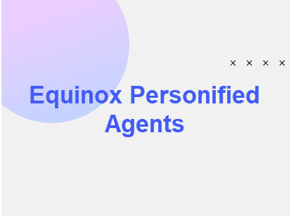 Equinox Personified Agent